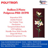 POLYTRON - KULKAS 2 PINTU SMALL (210L) - PRB-217PR