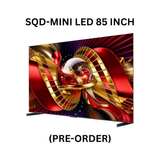 TCL SQD-MINI LED 85 INCH - 85C8L (PRE-ORDER)