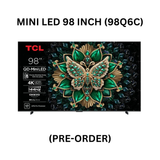 TCL Q6C-MINI LED 98 INCH - 98Q6C (PRE-ORDER)