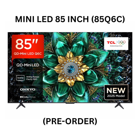 TCL Q6C-MINI LED 85 INCH - 85Q6C (PRE-ORDER)